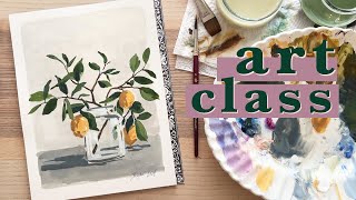 Art Class  Lemons and Leaves and Gouache OH MY [upl. by Tia263]