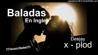 Baladas En Ingles Mix 2021 Dj xplod [upl. by Tirzah982]