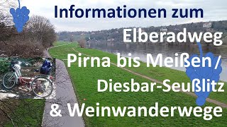 Elberadweg für Weinwanderweg Sachsen Radweg Pirna bis DiesbarSeußlitz insgesamt Dresden Meißen Info [upl. by Ilonka]