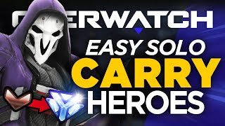 Best 6 Heroes to SOLO CARRY Bronze to Diamond  Overwatch Guide [upl. by Ylekalb]