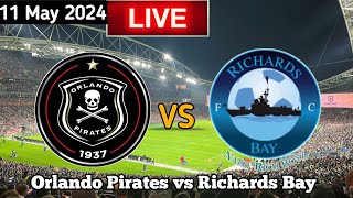 Orlando Pirates Vs Richards Bay Live Match Today [upl. by Eerahs]