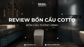 Review mẫu bồn cầu thông minh COTTO  TITANS Distribution titansdistribution cotto thietbivesinh [upl. by Eirised]