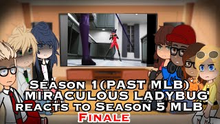 Season1 Past MLB reacts to Season 5 Miraculous Ladybug Finale amp Tiktoks  MLB  Nikoy [upl. by Nahej276]