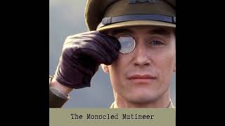 The Monocled Mutineer Fact or Fiction [upl. by Eimor757]