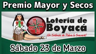 🔘 Resultado PREMIO MAYOR Y SECOS Loteria de BOYACA sabado 23 de Marzo de 2024 [upl. by Abby]