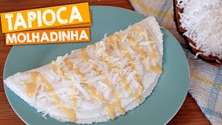 COMO FAZER TAPIOCA COM MASSA PRONTA  TAPIOCA DE COCO MOLHADINHA [upl. by Biggs256]