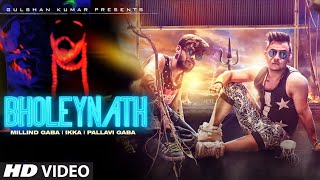 Bholeynath Millind Gaba Ikka Pallavi Gaba Full Video Song  Latest Hindi Song 2016 [upl. by Carnay]