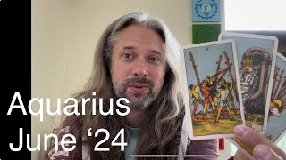 Aquarius  RIGHTFUL PLACE  Quick Tarot for June 2024 [upl. by Sutsuj]