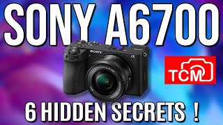 SONY A6700  6 EPIC HIDDEN FEATURES IN THE A6700 [upl. by Sang816]