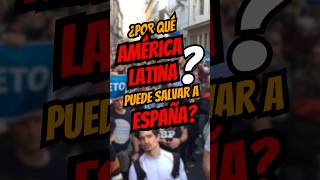 ¿Por qué América Latina puede salvar a España españa americalatina inmigracion inmigración [upl. by Elladine280]