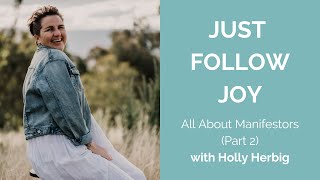 All About Manifestors Part 2 with Holly Herbig [upl. by Audley]