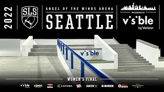 2022 SLS Seattle  Womens FINAL  Full Broadcast [upl. by Undis724]