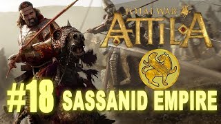 Total War Attila  Sassanid Empire Campaign 18 [upl. by Leahcar]