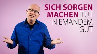 Robert Betz  Sich Sorgen machen tut niemandem gut [upl. by Carie316]