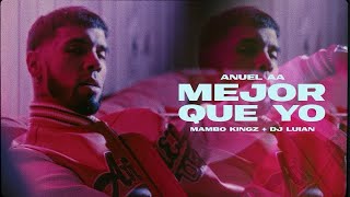 Anuel AA DJ Luian amp Mambo Kingz  Mejor Que Yo Video Oficial [upl. by Gnihc]