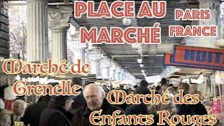 PLACE AU MARCHÉ Paris marchés publics de Grenelle et des Enfants Rouges [upl. by Saint586]