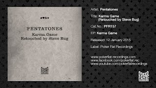 Pentatones  Karma Game  Retouched by Steve Bug [upl. by Nilecoj]