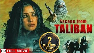 Escape From Taliban 2003  सच्ची घटना पर आधारित  Manisha Koirala  Full HD Movie [upl. by Navinod23]