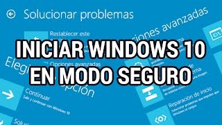 Iniciar Windows 10 en Modo Seguro de 3 formas distintas wwwinformaticovitoriacom [upl. by Naleek]