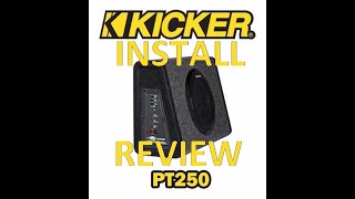 Kicker PT250 install and review [upl. by Lanrev]