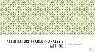 Lect19 Architecture Tradeoff Analysis Method ATAM [upl. by Ellehcit]