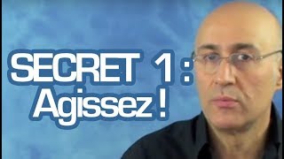 Les secrets de la réussite Secret n°1  passez à laction et agissez maintenant [upl. by Beeck]