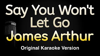 Say You Wont Let Go  James Arthur Karaoke Songs With Lyrics  Original Key [upl. by Htebharas]