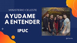 Ayudame a Entender  Celeste IPUC [upl. by Nets]