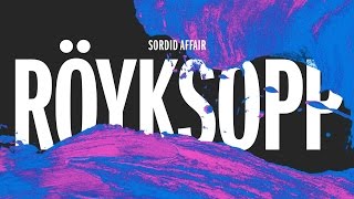 Röyksopp  Sordid Affair Maceo Plex Remix [upl. by Skerl]