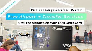 Bank Of Baroda Debit Card Free Airport Pick amp Drop Service Review  Visa Concierge Services Review [upl. by Drawde]