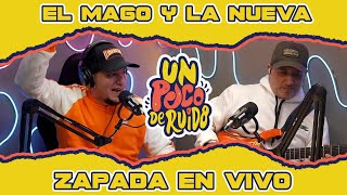 EL MAGO Y LA NUEVA  Zapada EN VIVO en UN POCO DE RUIDO [upl. by Vrablik]