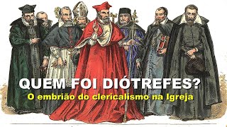 1362 Quem foi Diótrefes  O embrião do clericalismo na igreja [upl. by Edette31]