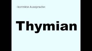 Korrekte Aussprache Thymian [upl. by Leann873]