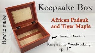 17  How to Make Keepsake Box Padauk and Tiger Maple Through Dovetails [upl. by Yakcm]