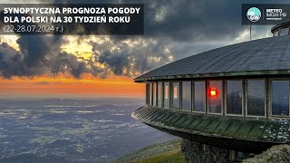 IMGWPIB Synoptyczna prognoza pogody dla Polski na 30 tydzień roku 2228072024 r [upl. by Ordisi]