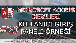 Access Dersleri 20 Kullanıcı giriş paneli Kullanıcı adı ve parola ile access dosyası şifreleme [upl. by Phyllida]