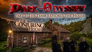 Dark Odyssey Conjuring House Part 1  The Team Explores the House [upl. by Drawyeh]