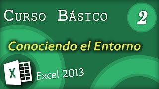 Conociendo el entorno  Excel 2013 Curso Básico 2 [upl. by Kazue]