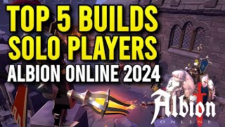 TOP 5 Solo Player Builds in Albion Online 2024 [upl. by Merrie]