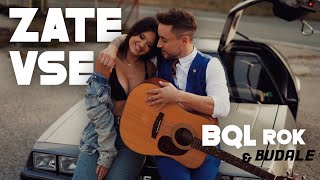 BQL ROK amp Budale  ZATE VSE Official Video [upl. by Bathesda]