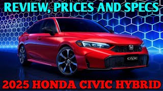 2025 Honda Civic Hybrid  Review Prices And Specs [upl. by Jilly]