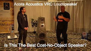 Acora Acoustics VRC Is This The Best CostNoObject Loudspeaker At This Show [upl. by Bushweller851]