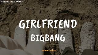 BIGBANG  GIRLFRIEND  Lirik Lagu Terjemahan [upl. by Keram76]