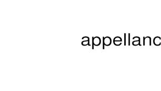 How to pronounce appellancy [upl. by Esiahc]