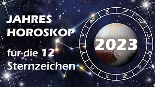 Jahreshoroskop 2023 für die 12 Sternzeichen [upl. by Aracaj984]