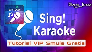 Tutorial VIP Smule Gratis Terbaru [upl. by Lemal]