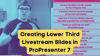 ProPresenter 7 Creating Lower Third Slides for Livestreams [upl. by Lovash]