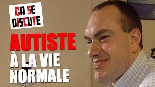 Autisme  il vit une vie comme tout le monde   Ça se discute [upl. by Eyaf]