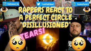 Rappers React To A Perfect Circle quotDisillusionedquot [upl. by Alfy192]