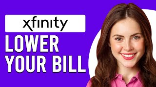 How To Lower Your Xfinity Bill How Can I Decrease My Xfinity Bill [upl. by Sothena400]